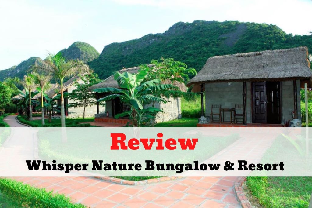 Review Whisper Nature Bungalow & Resort - Vẻ đẹp đậm chất dân dã